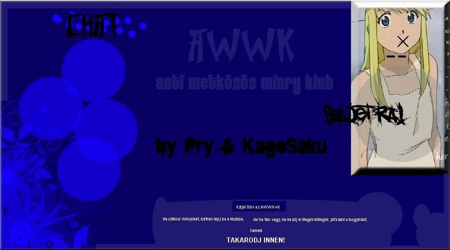 *.~ AWWK - Anti wetkzs winry klub ^^ ~.*